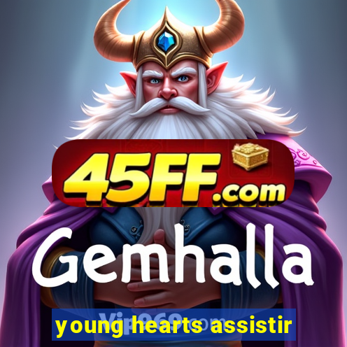 young hearts assistir